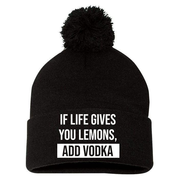 If Life Gives You Lemons Add Vodka Funny Pom Pom 12in Knit Beanie
