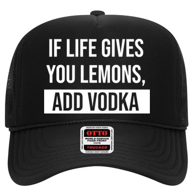 If Life Gives You Lemons Add Vodka Funny Trucker Hat