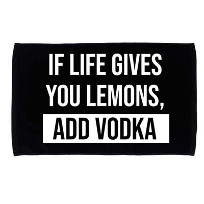 If Life Gives You Lemons Add Vodka Funny Microfiber Hand Towel