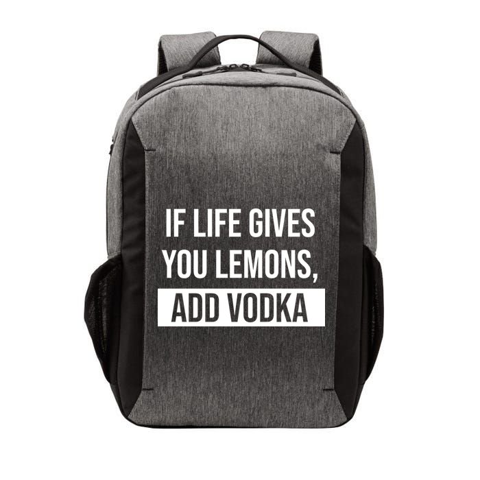 If Life Gives You Lemons Add Vodka Funny Vector Backpack