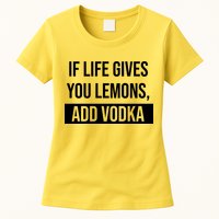 If Life Gives You Lemons Add Vodka Funny Womens T-Shirt