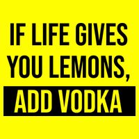 If Life Gives You Lemons Add Vodka Funny Womens T-Shirt