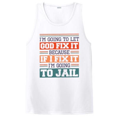 I Let God Fix It Because If I Fix It Im Going To Jail PosiCharge Competitor Tank