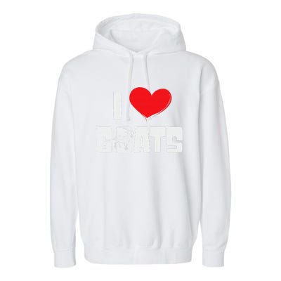 I Love Goats Heart Capricorn Goat Farmer Funny Garment-Dyed Fleece Hoodie