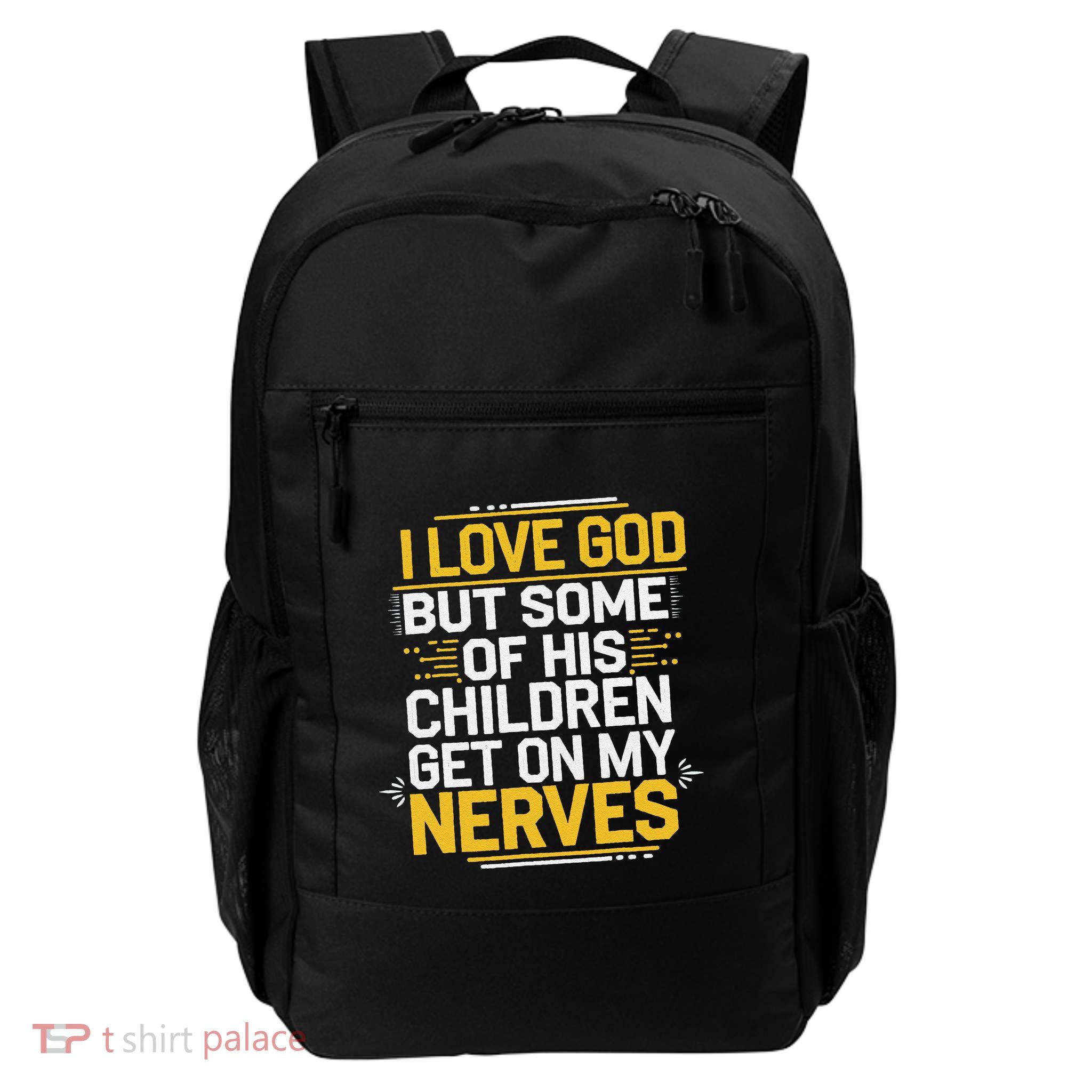 I Love God But Some Of His Children Get On My Nerves .Png Daily Commute Backpack