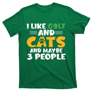 I Like Golf And Cats And Maybe 3 People Golf Golfing T-Shirt