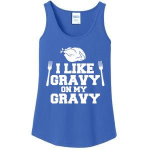 I Like Gravy On My Gravy Funny Thanksgiving Gluton Gift Ladies Essential Tank