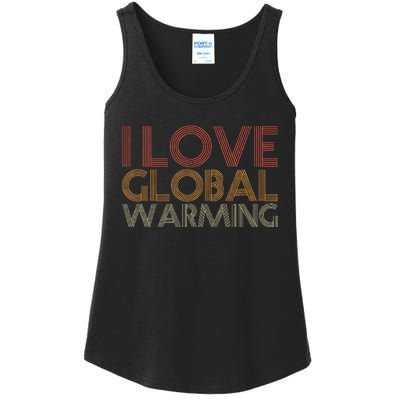 I Love Global Warming Funny Anticlimate Change Apparel Ladies Essential Tank