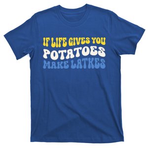 If Life Gives You Potatoes Make Latkes T-Shirt