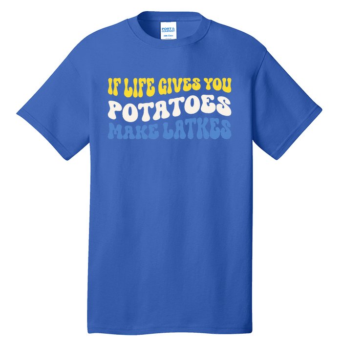 If Life Gives You Potatoes Make Latkes Tall T-Shirt