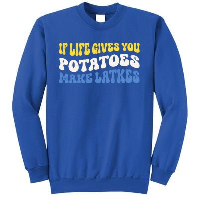 If Life Gives You Potatoes Make Latkes Tall Sweatshirt