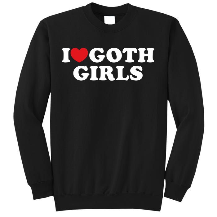 I Love Goth Girl I Heart Goth Girl Sweatshirt