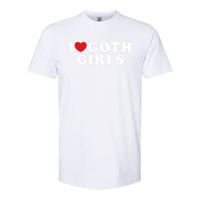 I Love Goth Girl I Heart Goth Girl Softstyle CVC T-Shirt