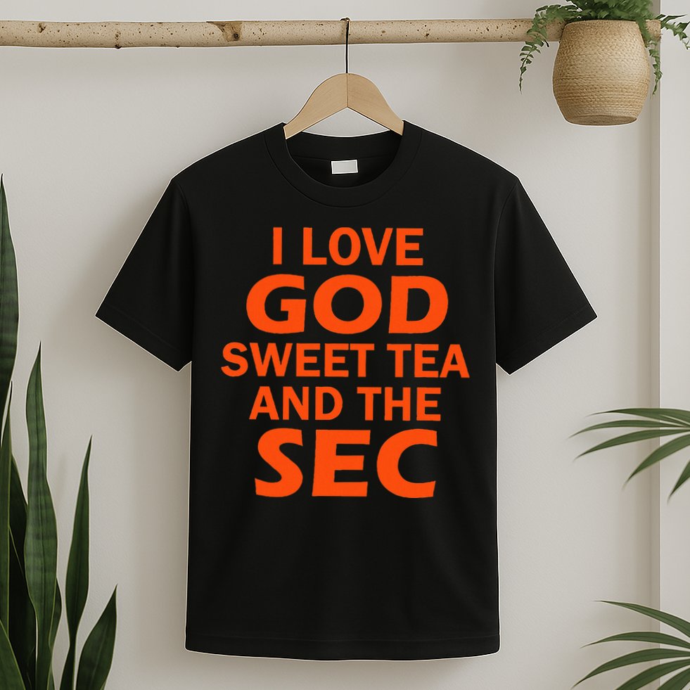 I Love God Sweet Tea And The Sec Southern Football T-Shirt