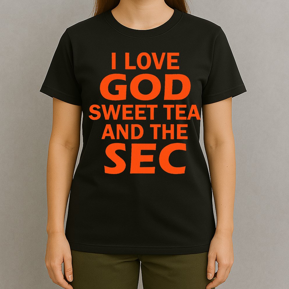 I Love God Sweet Tea And The Sec Southern Football T-Shirt