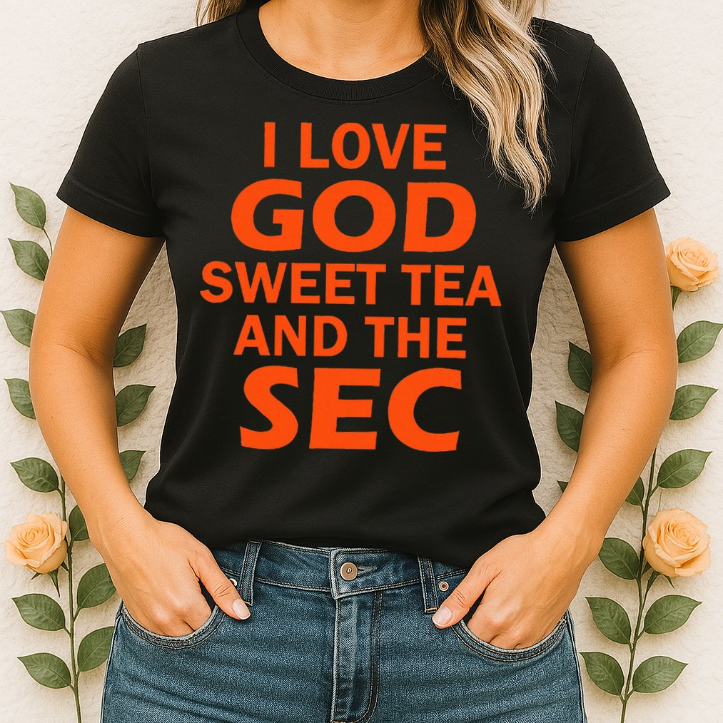 I Love God Sweet Tea And The Sec Southern Football Womens T-Shirt