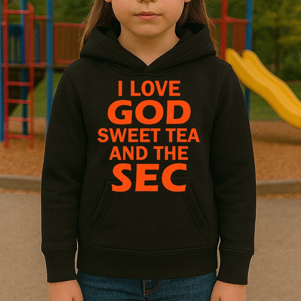 I Love God Sweet Tea And The Sec Southern Football Kids Hoodie