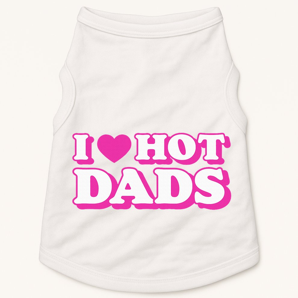 I Love Hot Dads Funny Heart Bimbo Aesthetic Y2K Pink Doggie Tank