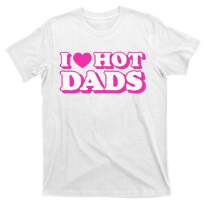 I Love Hot Dads Funny Heart Bimbo Aesthetic Y2K Pink T-Shirt