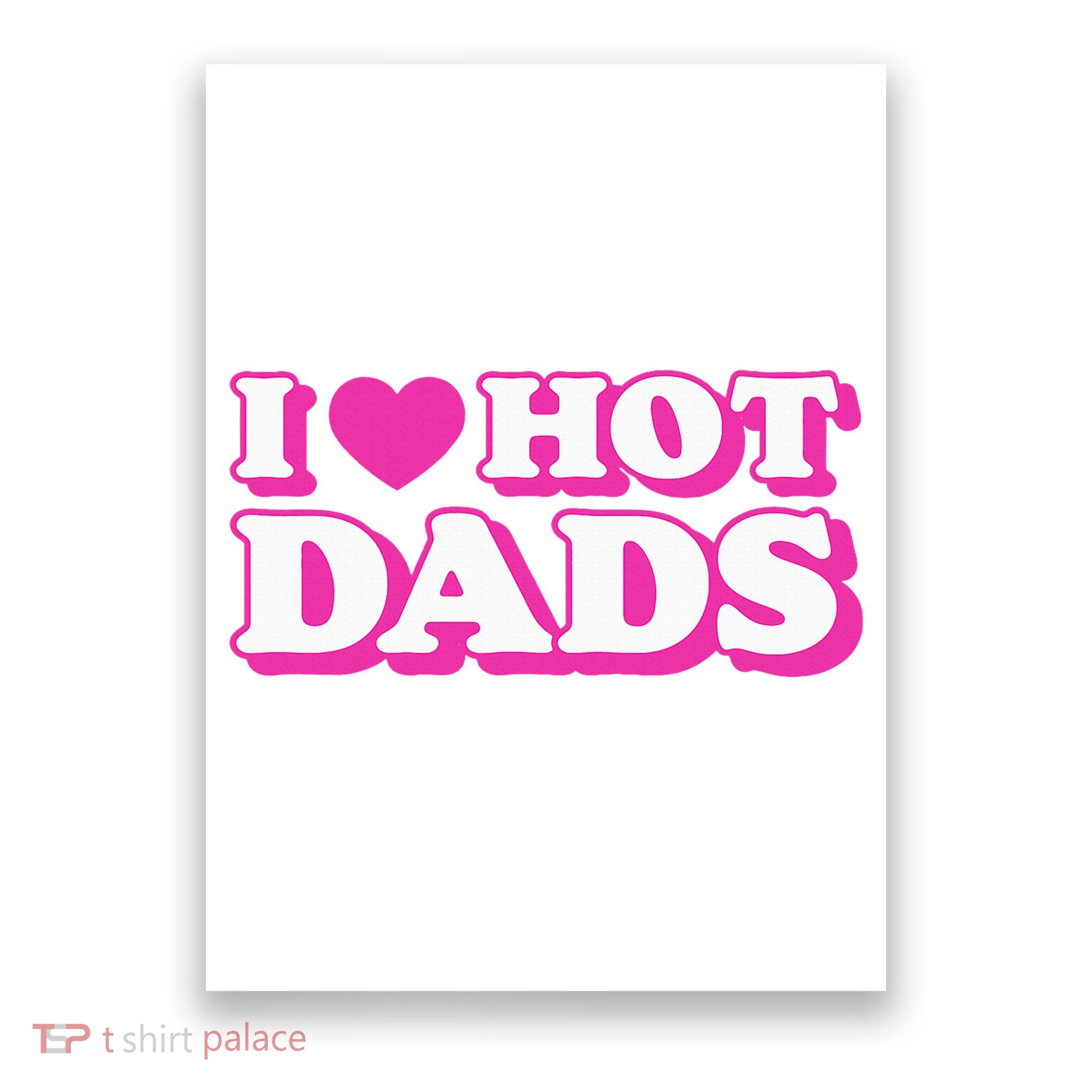I Love Hot Dads Funny Heart Bimbo Aesthetic Y2K Pink Poster