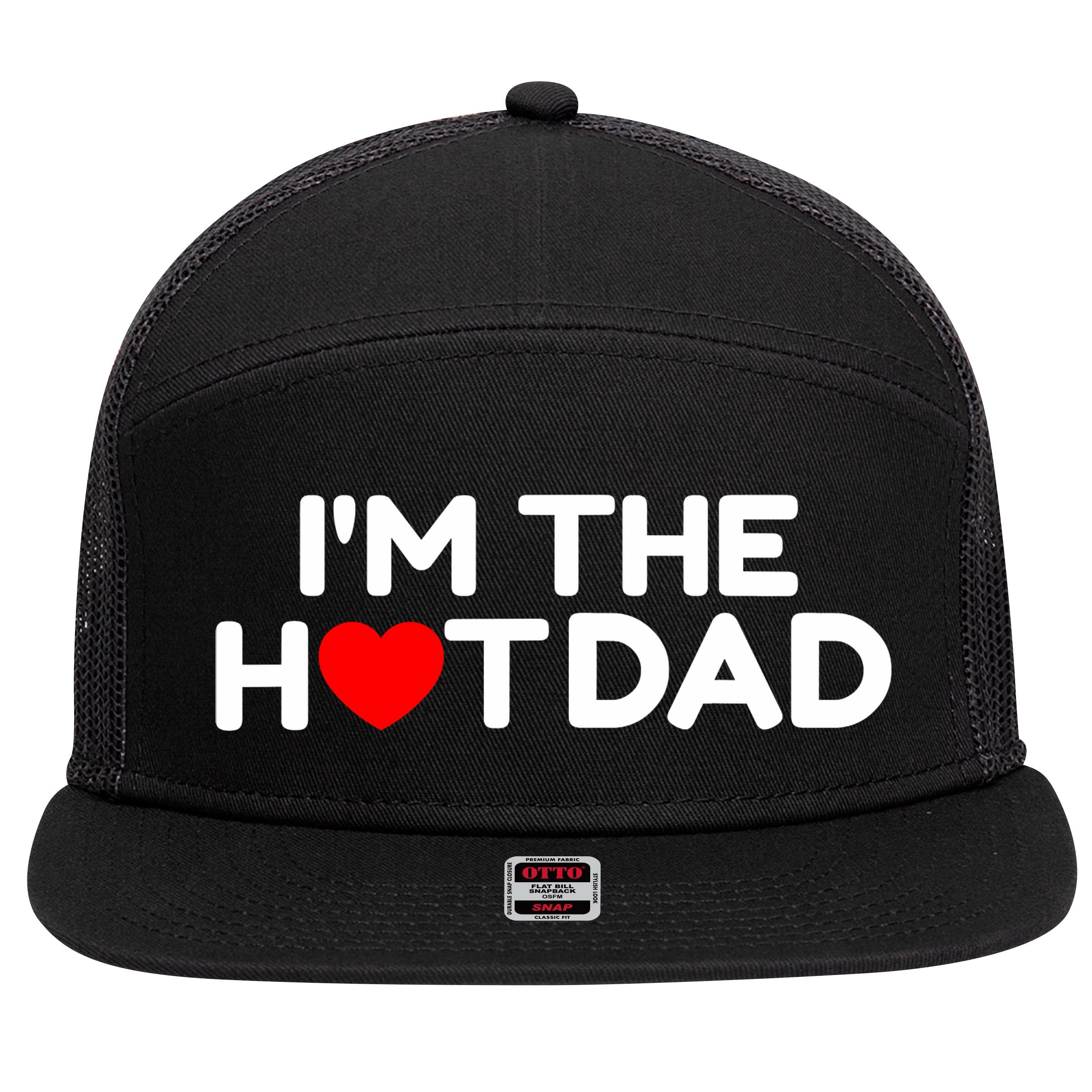 I Love Hot Dads I'm The Hot Dad 7 Panel Mesh Trucker Snapback Hat