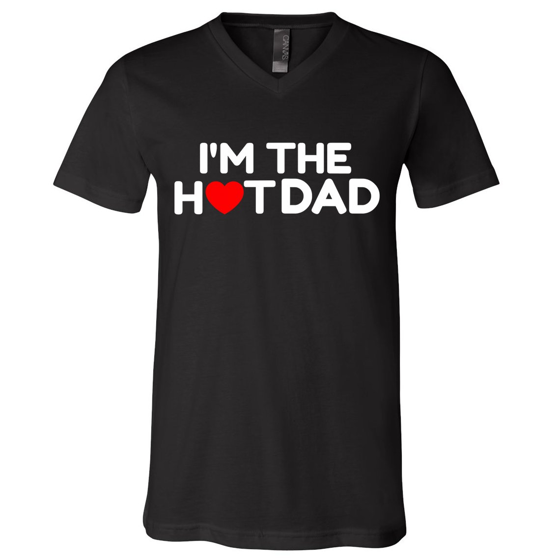 I Love Hot Dads I'm The Hot Dad V-Neck T-Shirt
