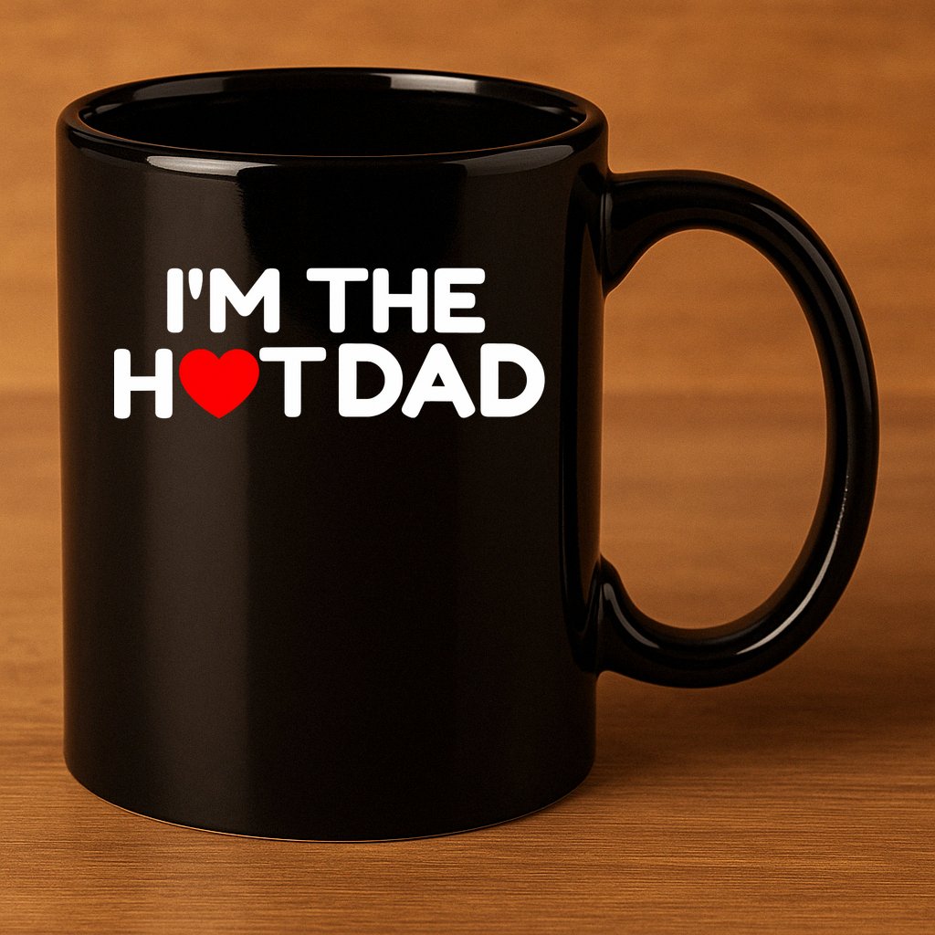 I Love Hot Dads I'm The Hot Dad 11oz C Handle Ceramic Mug
