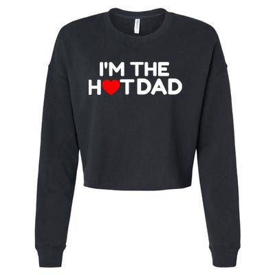 I Love Hot Dads I'm The Hot Dad Cropped Pullover Crew
