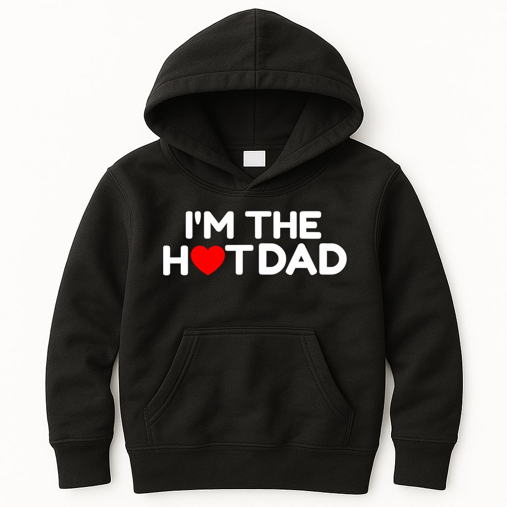 I Love Hot Dads I'm The Hot Dad Kids Hoodie