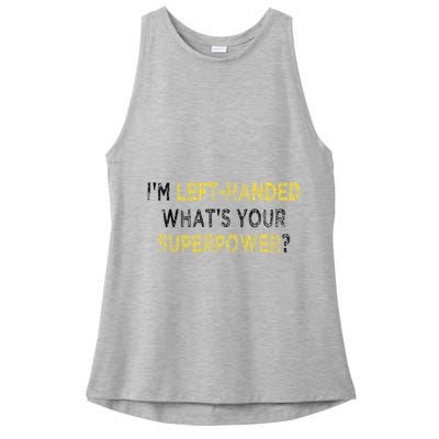 I’M Left Handed Whats Your Superpower Ladies PosiCharge Tri-Blend Wicking Tank