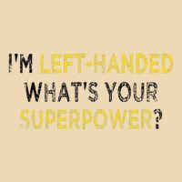 I’M Left Handed Whats Your Superpower Drawstring Bag