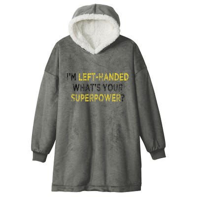 I’M Left Handed Whats Your Superpower Hooded Wearable Blanket