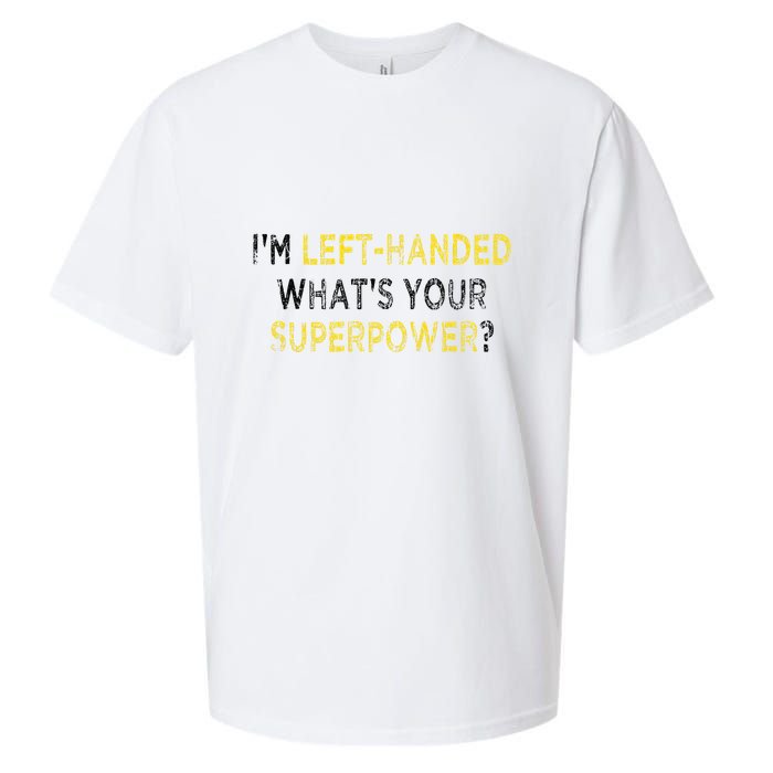I’M Left Handed Whats Your Superpower Sueded Cloud Jersey T-Shirt