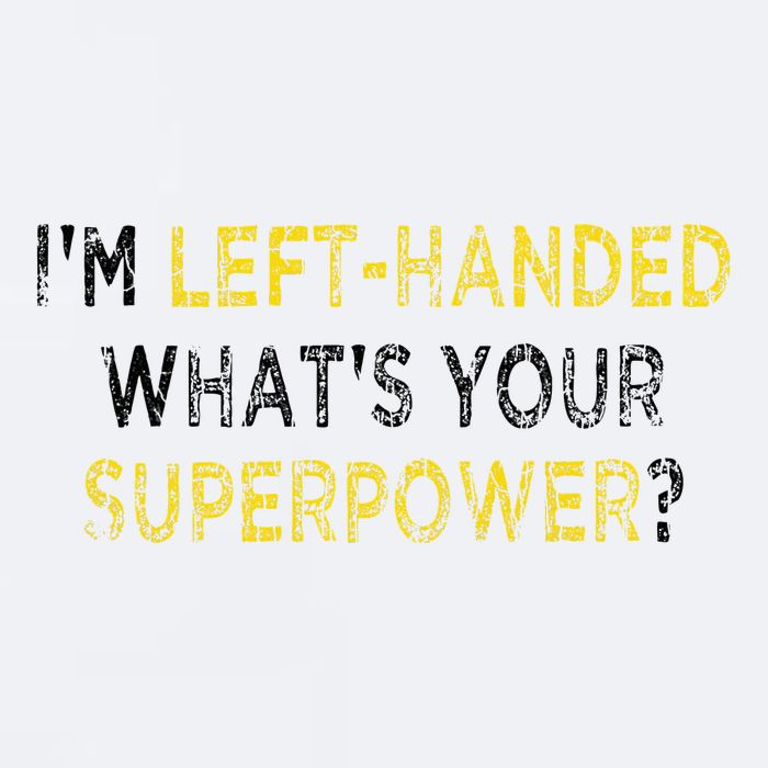 I’M Left Handed Whats Your Superpower Sueded Cloud Jersey T-Shirt