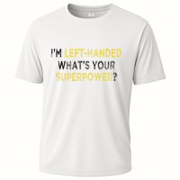 I’M Left Handed Whats Your Superpower Performance Shirt