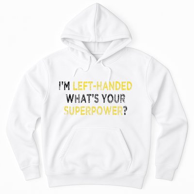 I’M Left Handed Whats Your Superpower Hoodie