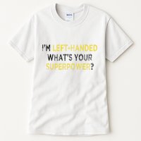I’M Left Handed Whats Your Superpower Tall T-Shirt