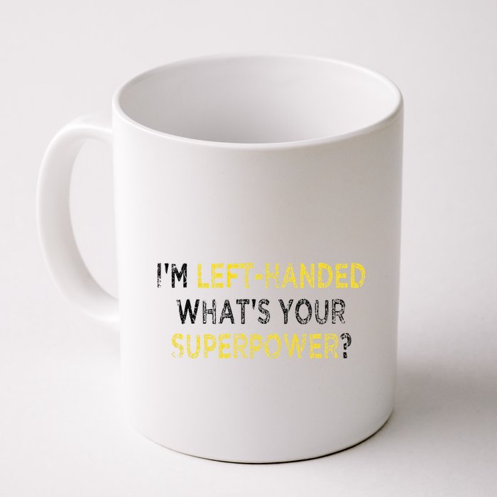 I’M Left Handed Whats Your Superpower Mug