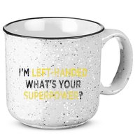 I’M Left Handed Whats Your Superpower 15oz Campfire Ceramic Mug