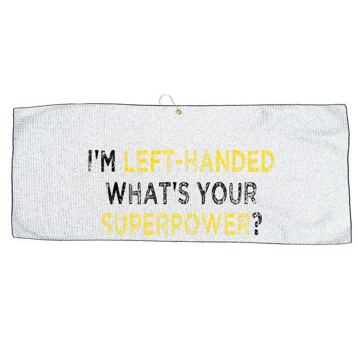 I’M Left Handed Whats Your Superpower Large Microfiber Waffle Golf Towel