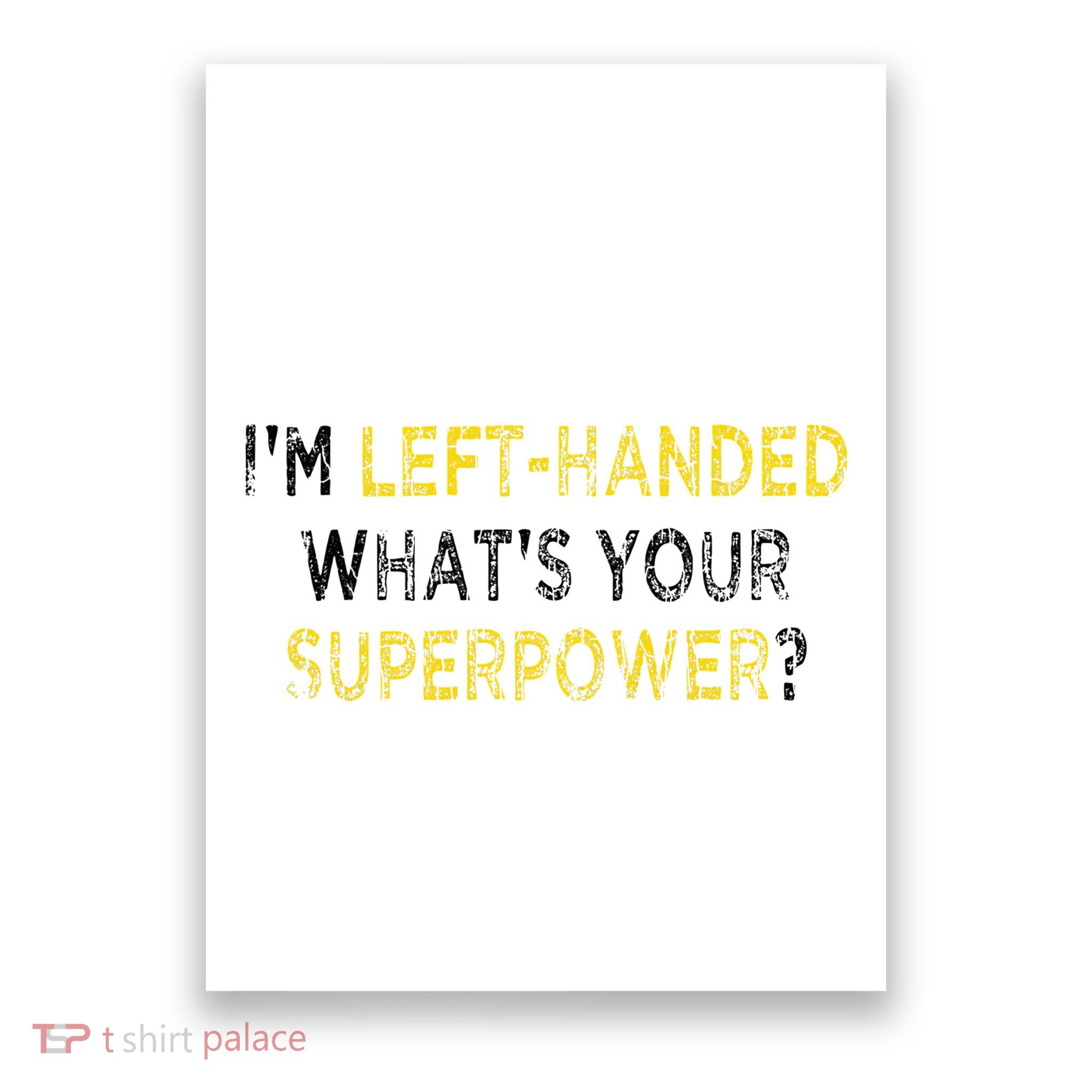I’M Left Handed Whats Your Superpower Poster