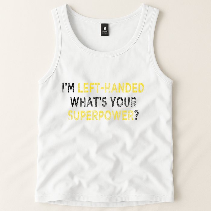 I’M Left Handed Whats Your Superpower Tank Top
