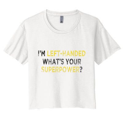 I’M Left Handed Whats Your Superpower Crop Top