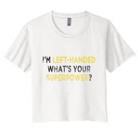 I’M Left Handed Whats Your Superpower Crop Top