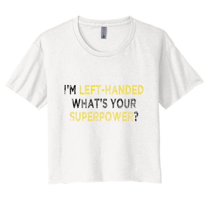 I’M Left Handed Whats Your Superpower Crop Top