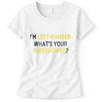 I’M Left Handed Whats Your Superpower Womens T-Shirt