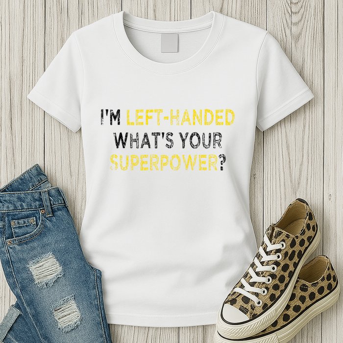I’M Left Handed Whats Your Superpower Womens T-Shirt
