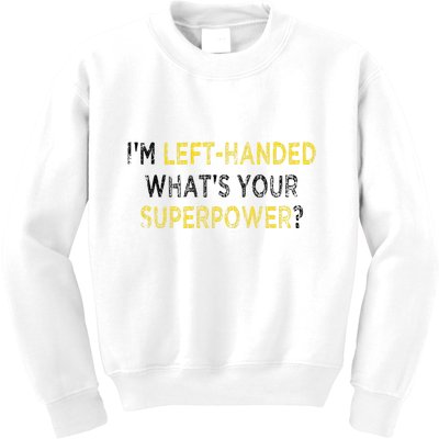 I’M Left Handed Whats Your Superpower Kids Sweatshirt