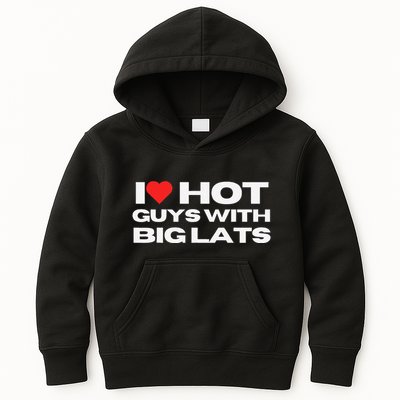 I Love Hot Guys With Big Lats Funny Mom Wife Girlfriend Kids Hoodie