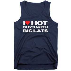 I Love Hot Guys With Big Lats Funny Mom Wife Girlfriend Tank Top